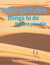 Unforgettable Things to Do Before You Die