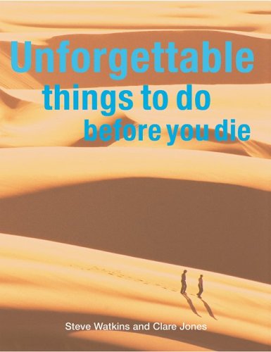 Unforgettable Things to Do Before You Die