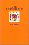 Going Somewhere Soon: Collected Stories & Drawings