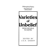 Varieties of Unbelief: From Epicurus to Sartre