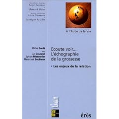 Ecoute voir.... L'�chographie de la grossesse