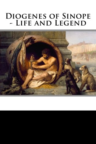 Diogenes of Sinope - Life and Legend