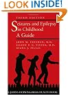 Seizures and Epilepsy in Childhood: A Guide (Johns Hopkins Press Health Book)