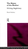 Review Routledge  / The Name of The Mother: Writing Illegitimacy