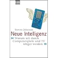Die neue Intelligenz: Warum wir durch Computerspiele und TV kl�ger werden