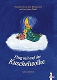 Flieg mit auf der Kuschelwolke - Fantasiereisen zum Entspannen und zur guten Nacht - Sabine Kalwitzki