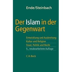 Der Islam in der Gegenwart: Entwicklung und Ausbreitung, Kultur und Religion. Staat, Politik und Recht