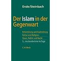 Der Islam in der Gegenwart: Entwicklung und Ausbreitung, Kultur und Religion. Staat, Politik und Recht