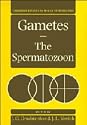 Gametes - The Spermatozoon (Cambridge Reviews in Human Reproduction)