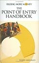 The point of entry handbook : raising more money