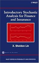Introductory Stochastic Analysis for Finance and Insurance (Wiley Series in Probability and Statistics)