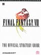Final Fantasy VIII Official Strategy Guide: The Official Strategy Guide