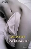 Der Leibw&auml;chter. - Lori Foster, Michael Koseler