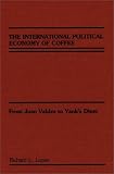 Review Praeger Publishers  / The International Political Economy of Coffee: From Juan Valdez to Yank's Diner