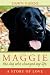 Maggie: The Dog Who Changed My Life
