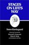 Stages on Life's Way : Kierkegaard's Writings, Vol 11