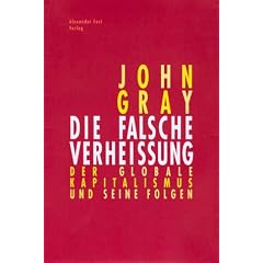 Die falsche Verhei�ung. Der globale Kapitalismus und seine Folgen