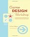 Game Design Workshop, Second Edition: A Playcentric Approach to Creating Innovative Games (Gama Network Series)