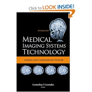 Medical Imaging Systems Technology: Methods in Cardiovascular And Brain Systems (v. 5) by Cornelius T. Leondes