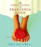 The Annunciation of Francesca Dunn : A Novel (P.S.)