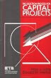 The Selection Process for Capital Projects (Wiley Series in Engineering and Technology Management)