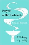 Prayers of the Eucharist: Early and Reformed