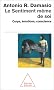 Le Sentiment m�me de soi - Corps, �motions, conscience