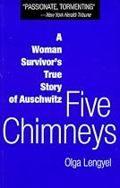Five Chimneys: A Woman Survivor's True Story of Auschwitz