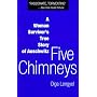 Five Chimneys: The Story of Auschwitz