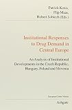 Institutional responses to drug demand in central Europe : an analysis of institutional developments in the Czech Republic, Hungary, Poland and Slovenia