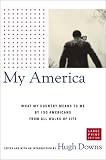 My America: What My Country Means to Me, by 150 Americans from All Walks of Life