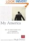My America: What My Country Means to Me, by 150 Americans from All Walks of Life