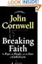 Breaking Faith: THE POPE, THE PEOPLE, AND THE FATE OF CATHOLICISM