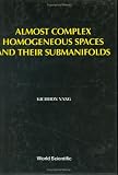 Almost Complex Homogeneous Spaces and Their Submanifolds