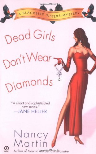 Dead Girls Don't Wear Diamonds (Blackbird Sisters Mysteries) by Nancy Martin (1-Jul-2003) Mass Market Paperback
