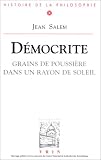 Démocrite : Grains de poussière dans un rayon de soleil par Jean Salem Démocrite : Grains de poussière dans un rayon de soleil par Salem