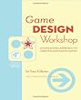 Game Design Workshop, Second Edition: A Playcentric Approach to Creating Innovative Games (Gama Network Series)