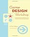 Game Design Workshop, Second Edition