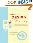 Game Design Workshop, Second Edition: A Playcentric Approach to Creating Innovative Games (Gama Network Series)