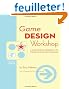 Game Design Workshop: A Playcentric Approach to Creating Innovative Games