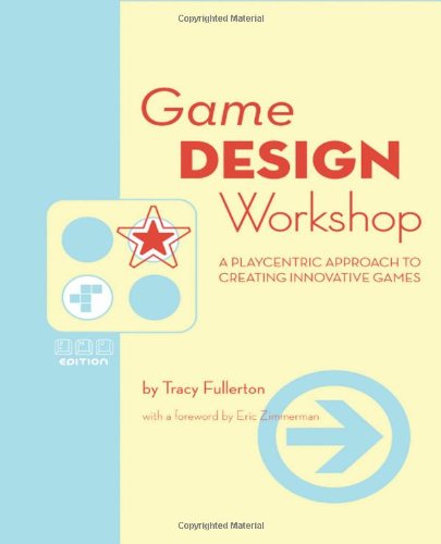 Cover image : Game Design Workshop, Second Edition: A Playcentric Approach to Creating Innovative Games (Gama Network Series)