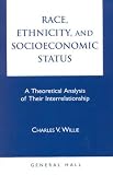 Race, Ethnicity, and Socioeconomic Status: A Theoretical Analysis of Their Interrelationship