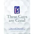 These Guys Are Good: They Live to Play--They Play to Win--The Spirit and Drama of the World's Greatest Golf by Bob Cullen, Melanie Hauser, and David Barrett