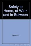 Safety : at home, at work and in between