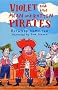 Violet and the Mean and Rotten Pirates