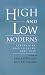Book High and Low Moderns: Literature and Culture, 1889-1939