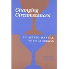 Click here to buy Changing Circumstances: An Acting Manual with 24 Scenes by  Lorinne Vozoff.