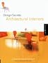Design Secrets: Architectural Interiors