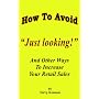 How To Avoid "Just Looking": And Other Ways To Increase Your Retail Sales