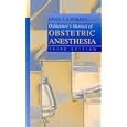 Ostheimer's Manual of Obstetric Anesthesia by  David J. Birnbach